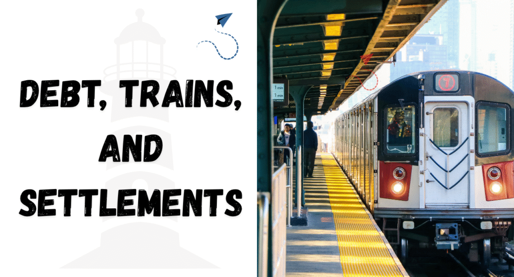 Debt, trains, and settlements text with train.